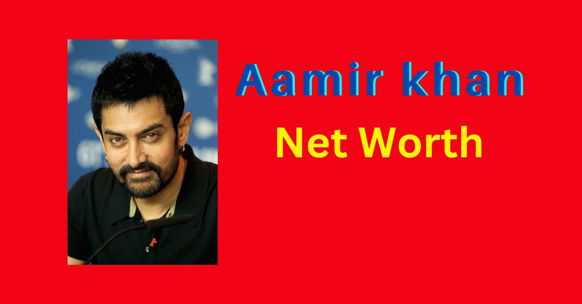 Aamir khan net worth