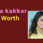 Neha Kakkar Net Worth in rupees 2023 2024